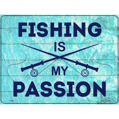 Fishing Is My Passion Metal Sign